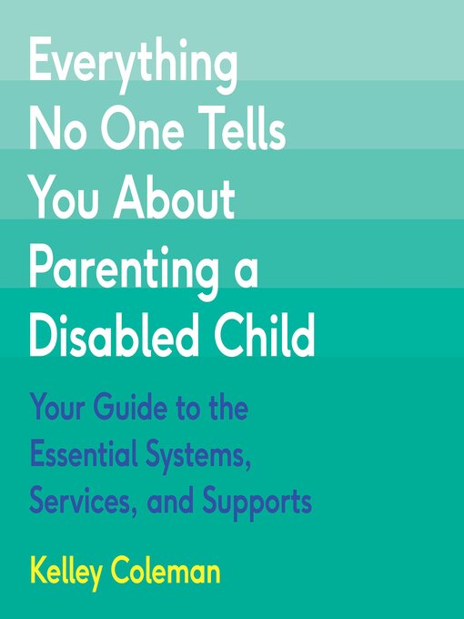 Title details for Everything No One Tells You About Parenting a Disabled Child by Kelley Coleman - Wait list